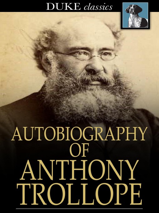 Title details for Autobiography of Anthony Trollope by Anthony Trollope - Available